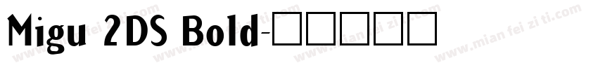 Migu 2DS Bold字体转换